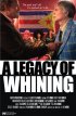 Постер «A Legacy of Whining»