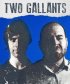 Постер «Two Gallants»