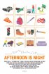 Постер «Afternoon Is Night»