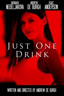 «Just One Drink»