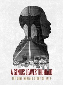 «A Genius Leaves the Hood: The Unauthorized Story of Jay Z»