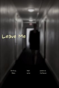 «Leave Me»