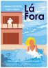 Постер «Lá Fora»