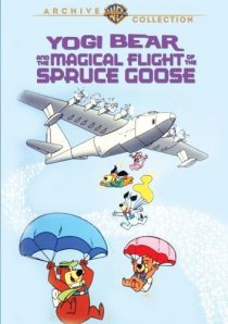 «Yogi Bear and the Magical Flight of the Spruce Goose»