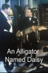 Постер «Аллигатор по имени Дэйзи»