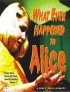 Постер «What Ever Happened to Alice»