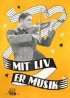 Постер «Mit liv er musik»