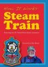 Постер «How It Works: Steam Train»