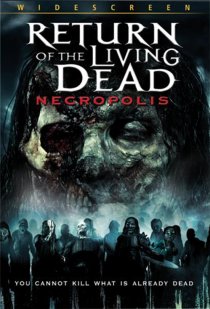 «Возвращение живых мертвецов 4: Некрополис»