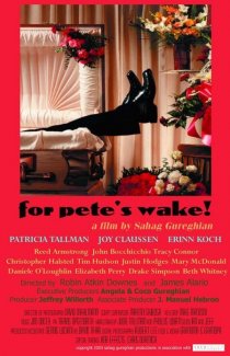 «For Pete's Wake!»