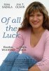 Постер «Of All the Luck»