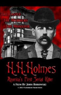 «Х.Х. Холмс: Первый американский серийный убийца»