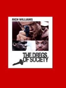 «Dregs of Society»
