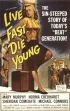 Постер «Живи быстро, умри молодым»