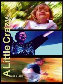«A Little Crazy»