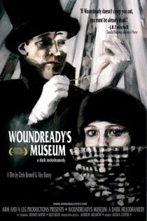 «Woundready's Museum: A Dark Melodramedy»