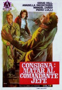 «Consigna: matar al comandante en jefe»