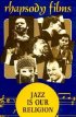 Постер «Jazz Is Our Religion»