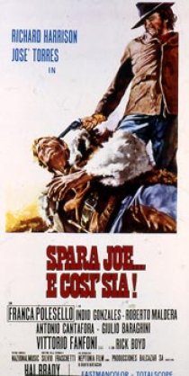 «Spara Joe... e così sia!»