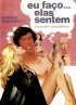 Постер «Eu Faço... Elas Sentem»