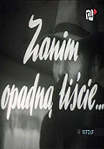 «Zanim opadna liscie...»