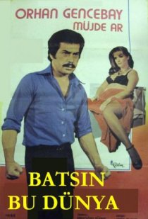 «Batsin bu dünya»