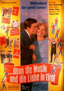 «...denn die Musik und die Liebe in Tirol»