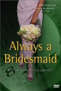 «Always a Bridesmaid»