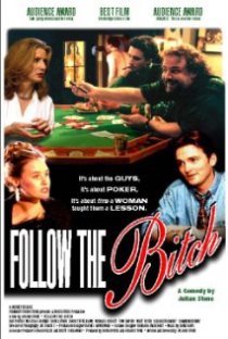 «Follow the Bitch»