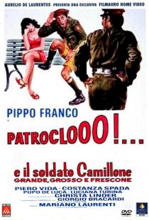 «Patroclooo!... e il soldato Camillone, grande grosso e frescone»