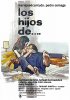 Постер «Los hijos de...»