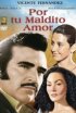 Постер «Por tu maldito amor»