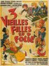 Постер «Trois vieilles filles en folie»