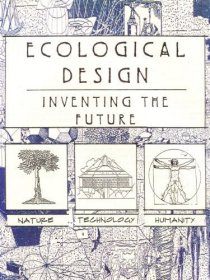 «Ecological Design: Inventing the Future»