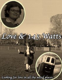 «Love and 145 Watts»