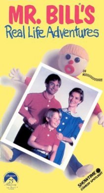 «Mr. Bill's Real Life Adventures»