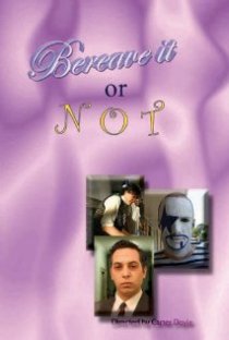 «Bereave It or Not»