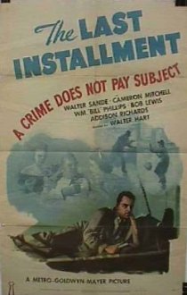 «The Last Installment: A Crime Does Not Pay Subject»