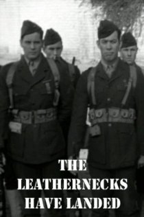 «The Leathernecks Have Landed»