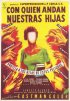 Постер «Con quién andan nuestras hijas»
