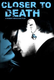 «Closer to Death»