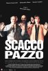 Постер «Scacco pazzo»