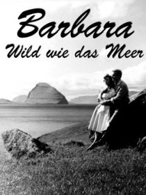 «Barbara - Wild wie das Meer»