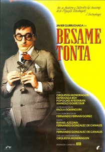 «Bésame, tonta»