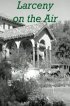 Постер «Larceny on the Air»