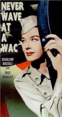 «Never Wave at a WAC»