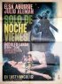 Постер «Solo de noche vienes»