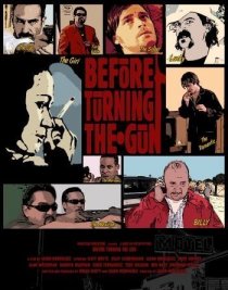 «Before Turning the Gun»