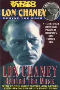«Lon Chaney: Behind the Mask»