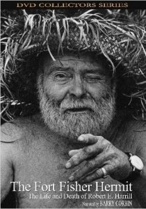 «The Fort Fisher Hermit: The Life & Death of Robert E. Harrill»
